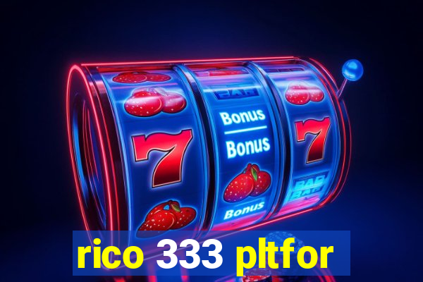 rico 333 pltfor